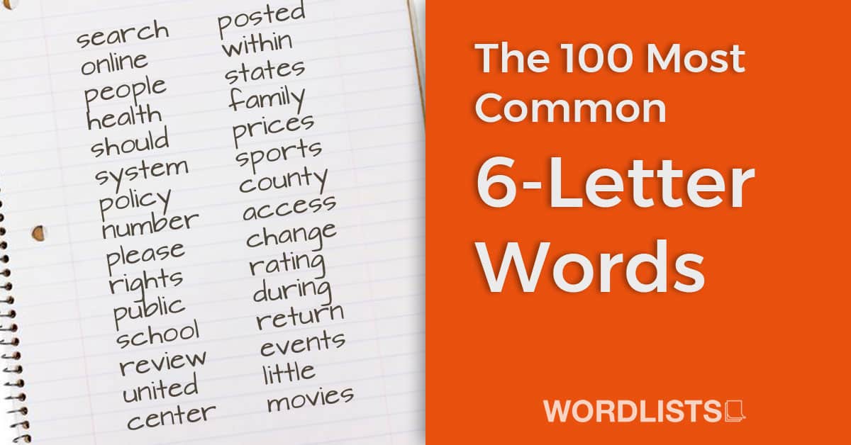 100 Most Common 6-Letter Words