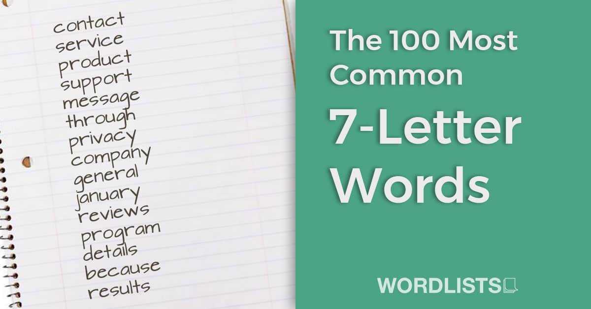 100 Most Common 7-Letter Words
