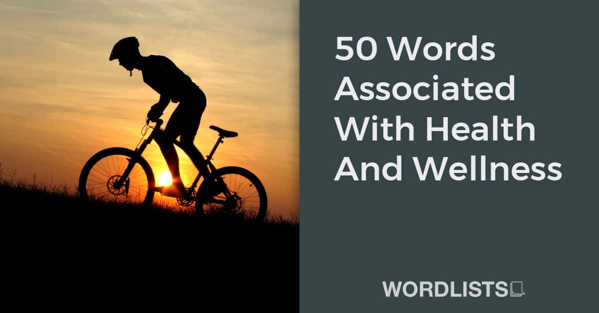 50 Words Associated With Health And Wellness