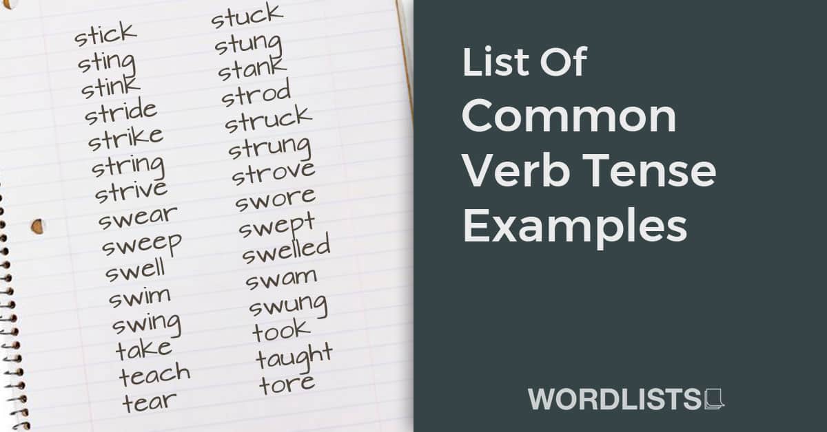 List Of Common Verb Tense Examples