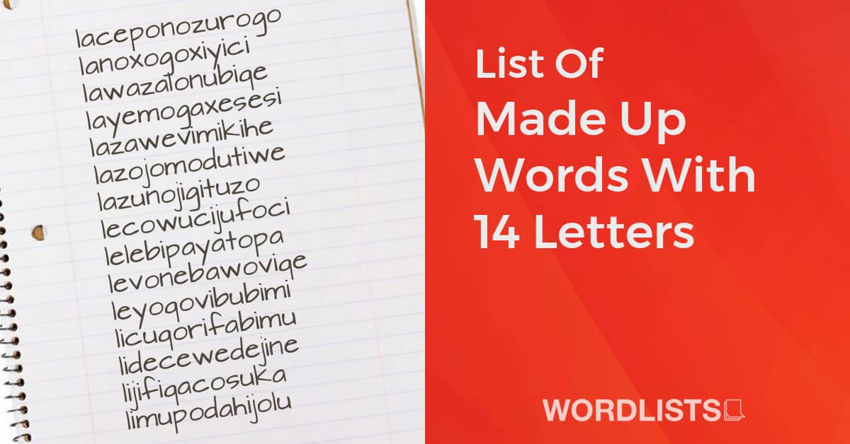 List Of Made Up Words With 14 Letters