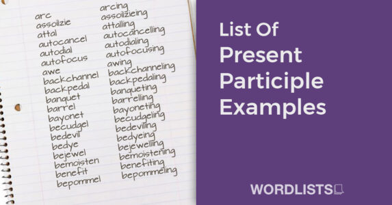 List Of Present Participle Examples