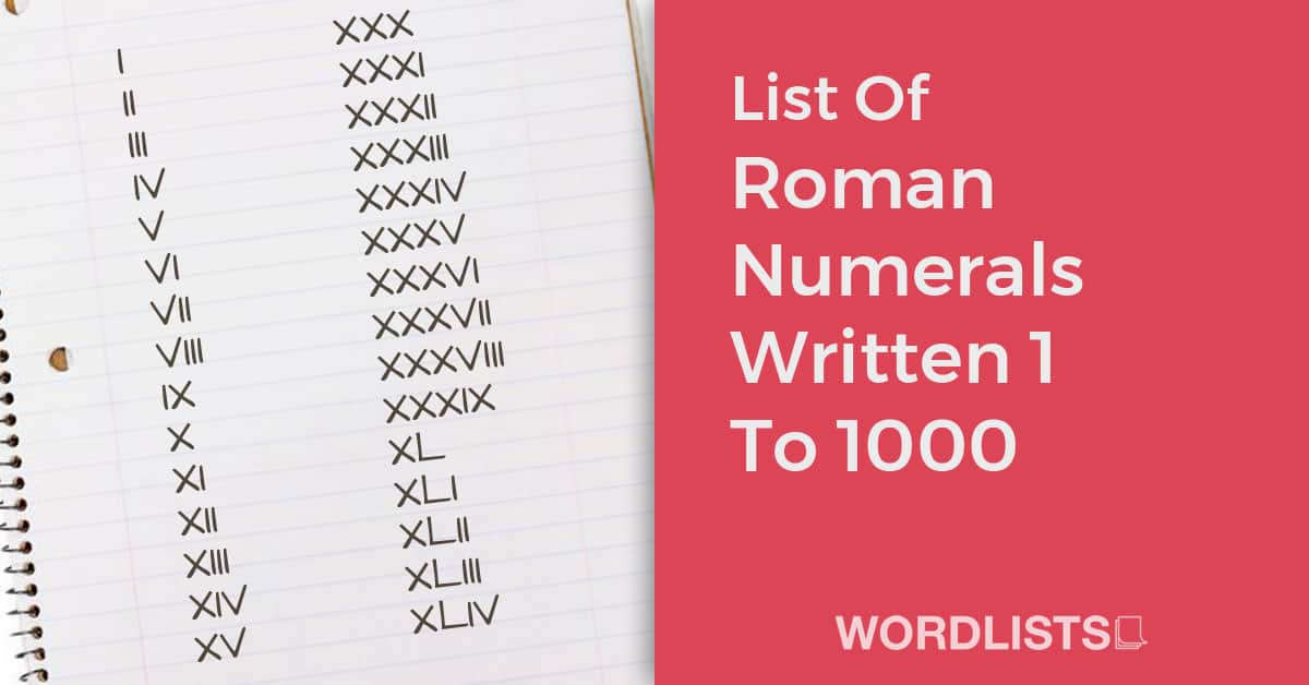 List Of Roman Numerals Written 1 To 1000