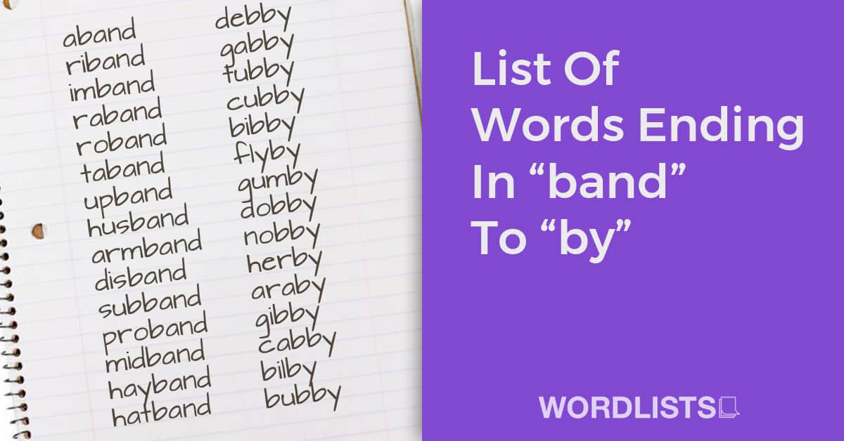List Of Words Ending In “band” To “by”