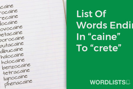 List Of Words Ending In “caine” To “crete”