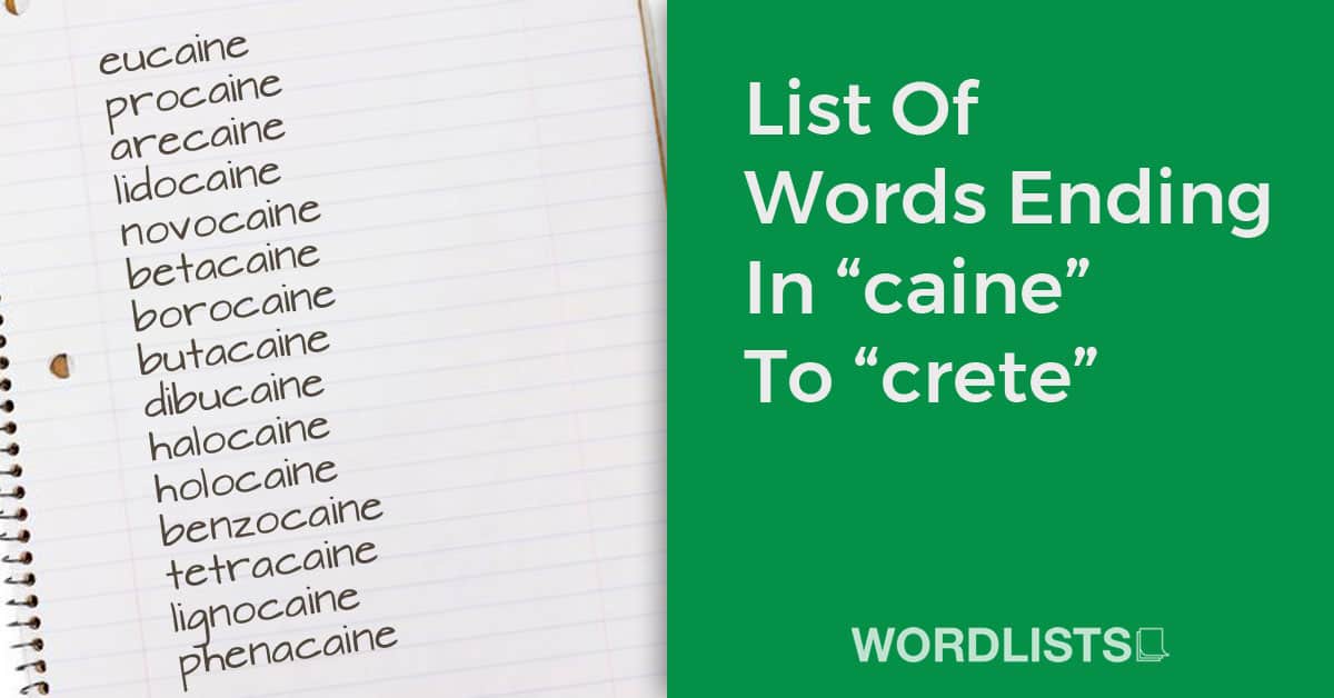 List Of Words Ending In “caine” To “crete”