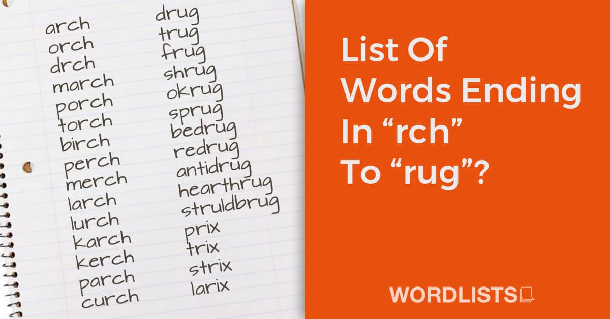 List Of Words Ending In “rch” To “rug”