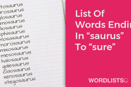 List Of Words Ending In "saurus" To "sure"
