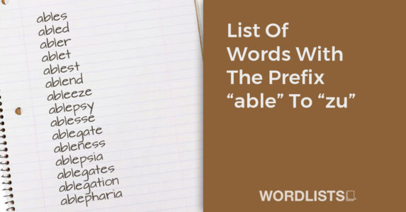 List Of Words With The Prefix “able” To “zu”