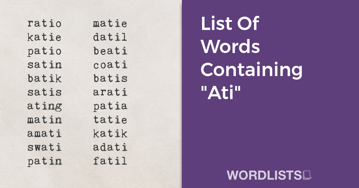 List Of Words Containing "Ati" thumbnail