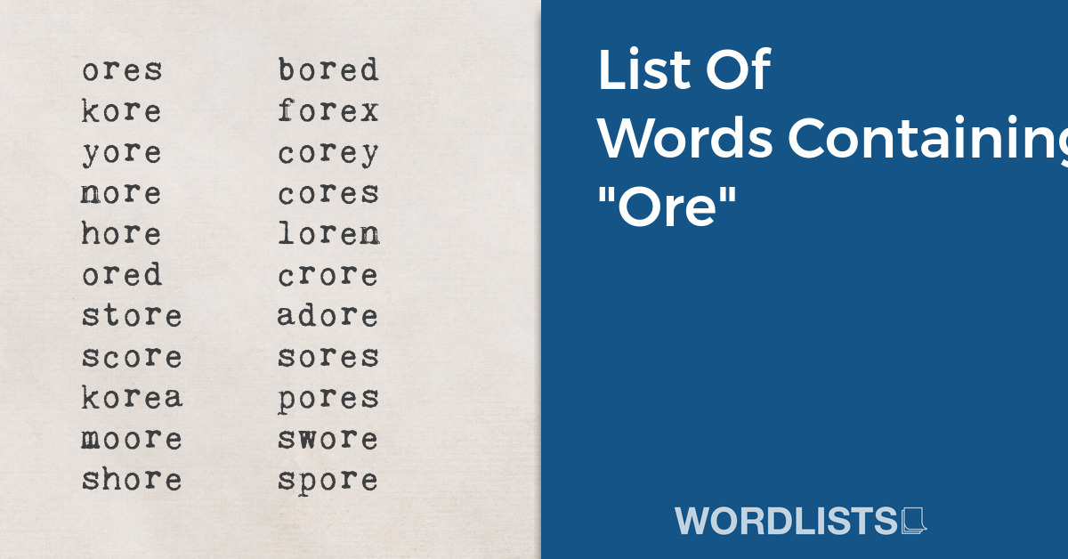 List Of Words Containing "Ore" thumbnail