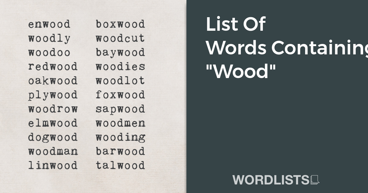 List Of Words Containing "Wood" thumbnail