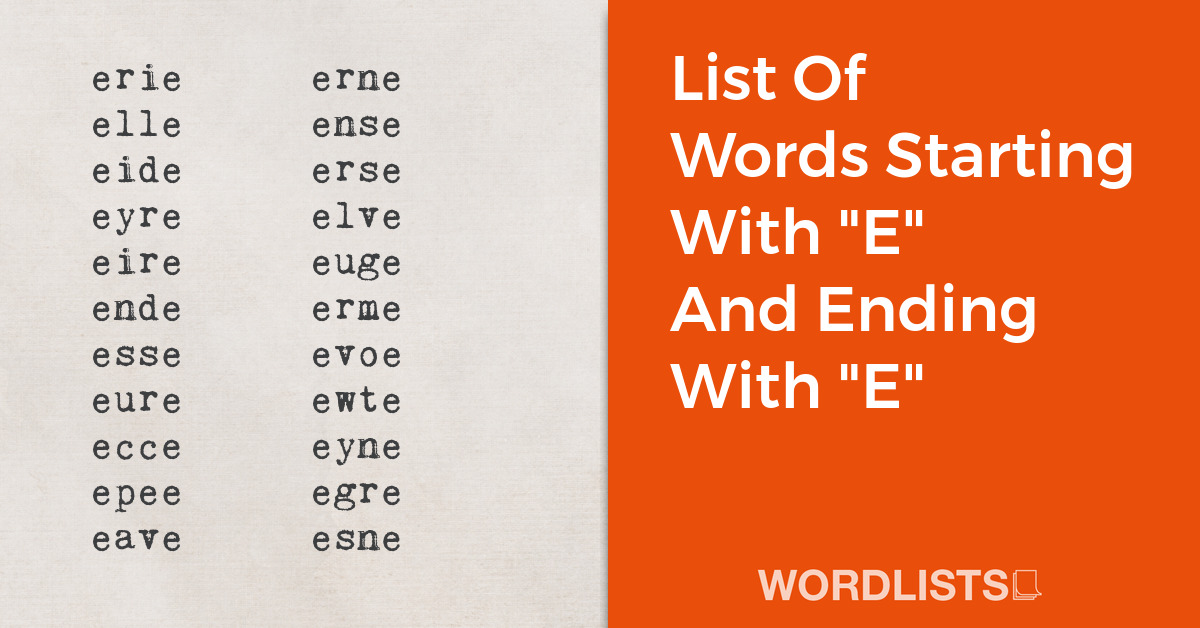 List Of Words Starting With "E" And Ending With "E" thumbnail