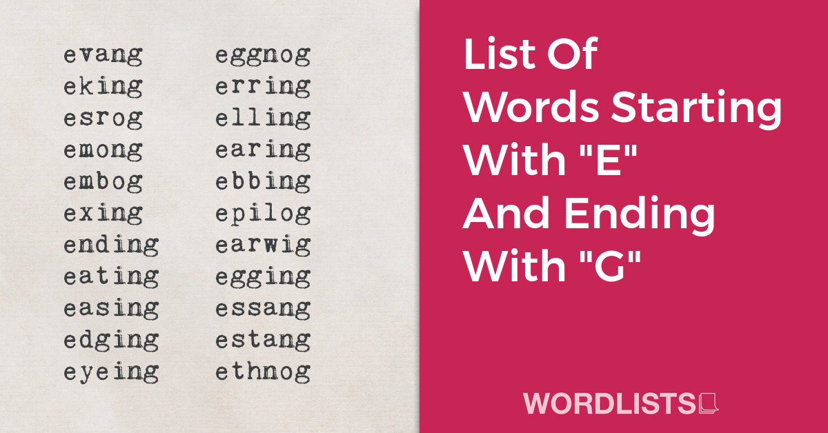List Of Words Starting With "E" And Ending With "G" thumbnail