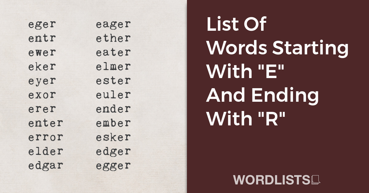 List Of Words Starting With "E" And Ending With "R" thumbnail