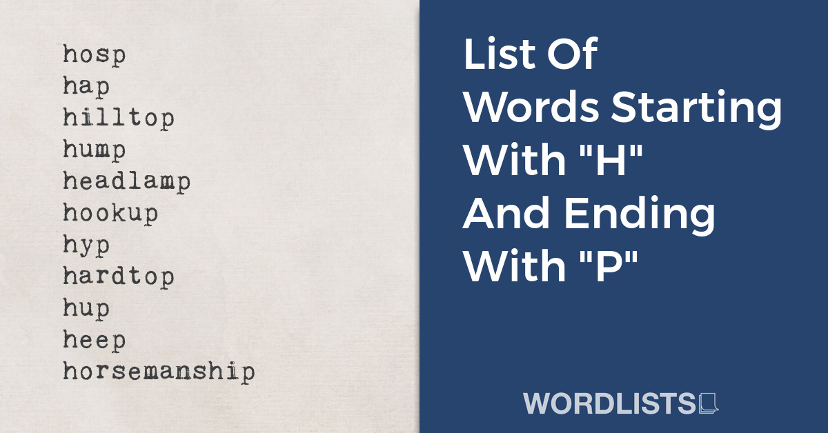 List Of Words Starting With "H" And Ending With "P" thumbnail