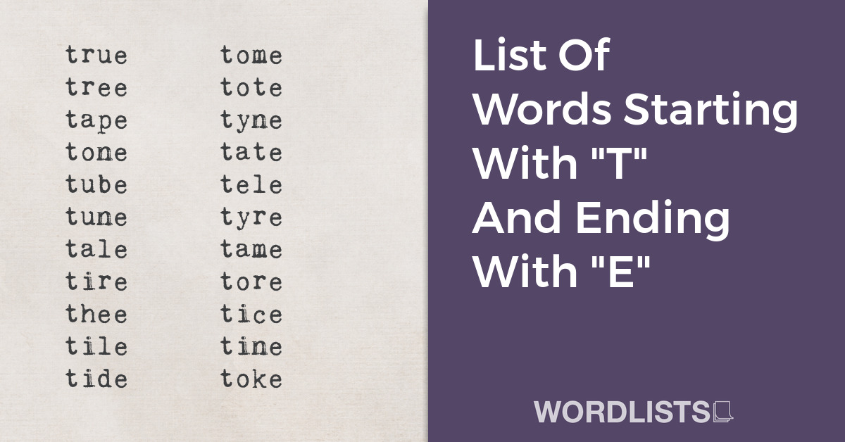 List Of Words Starting With "T" And Ending With "E" thumbnail
