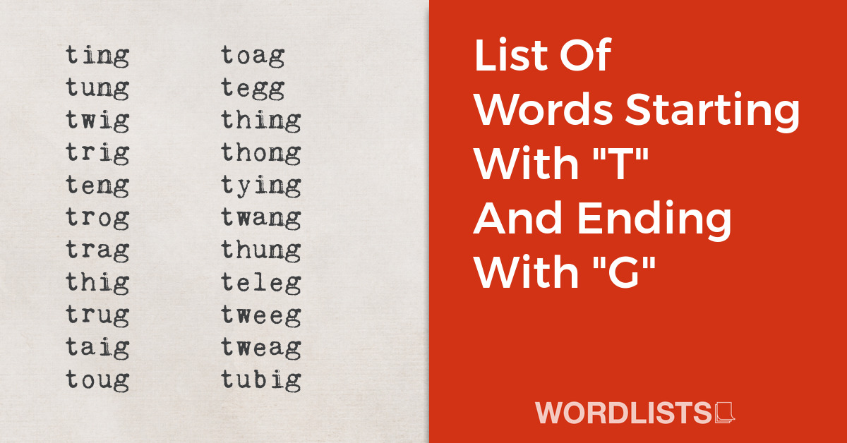 List Of Words Starting With "T" And Ending With "G" thumbnail
