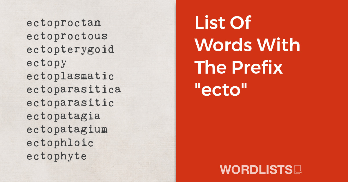 List Of Words With The Prefix "ecto" thumbnail