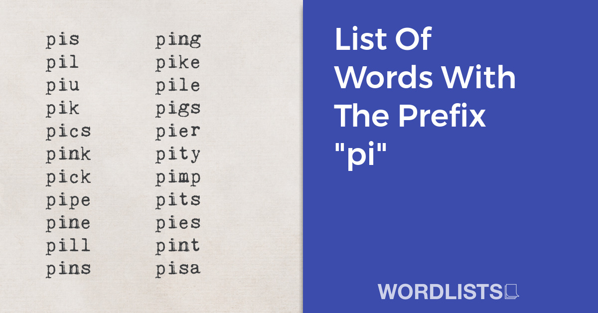 List Of Words With The Prefix "pi" thumbnail