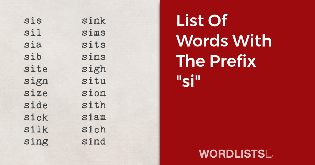 List Of Words With The Prefix "si" thumbnail