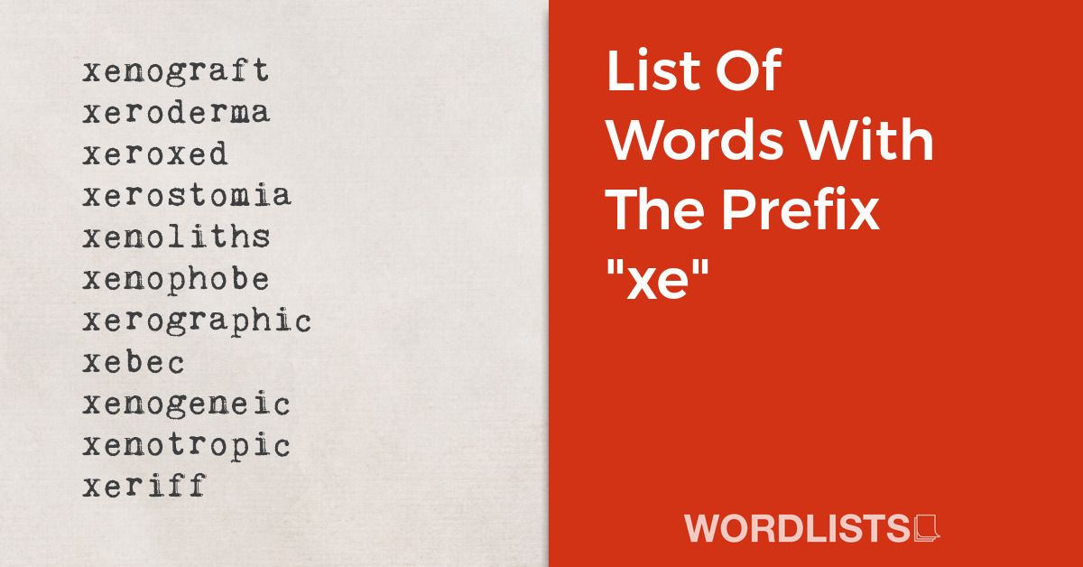 List Of Words With The Prefix "xe" thumbnail