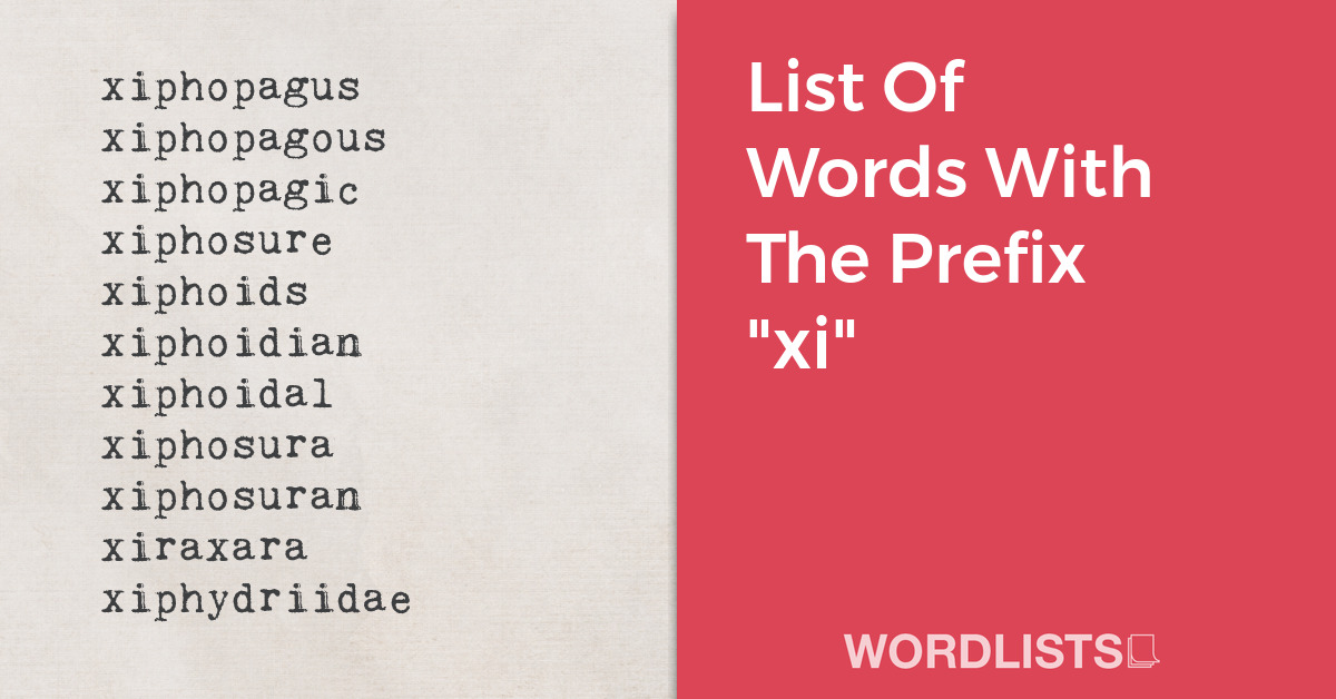 List Of Words With The Prefix "xi" thumbnail
