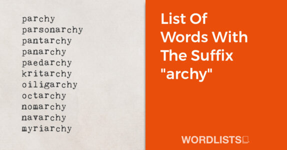 List Of Words With The Suffix "archy" thumbnail