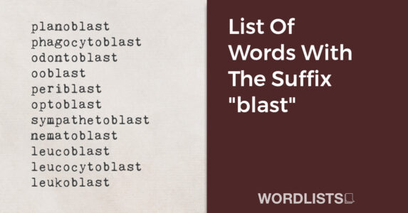 List Of Words With The Suffix "blast" thumbnail
