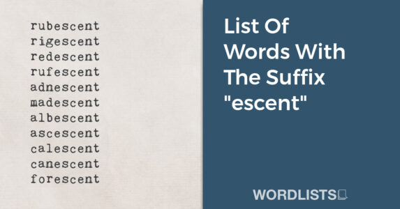 List Of Words With The Suffix "escent" thumbnail