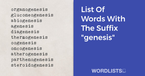 List Of Words With The Suffix "genesis" thumbnail