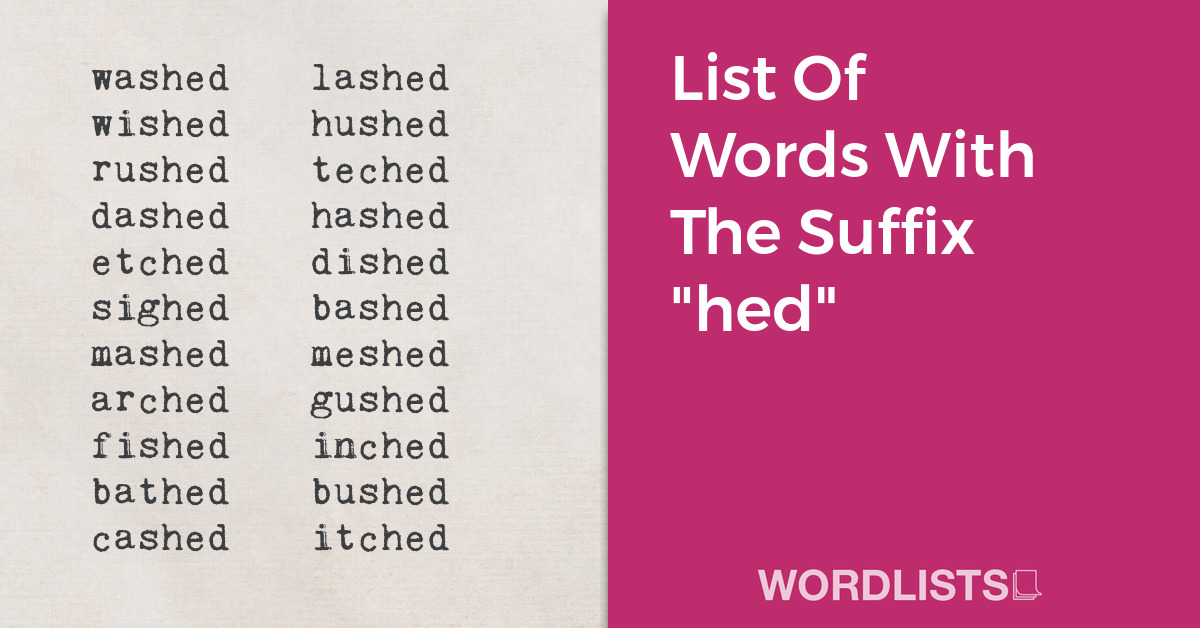 List Of Words With The Suffix "hed" thumbnail