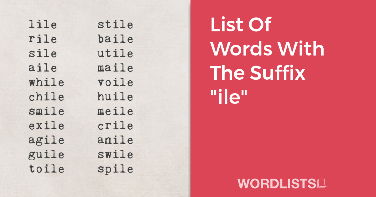 List Of Words With The Suffix "ile" thumbnail