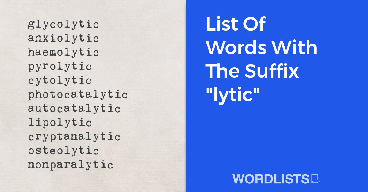 List Of Words With The Suffix "lytic" thumbnail