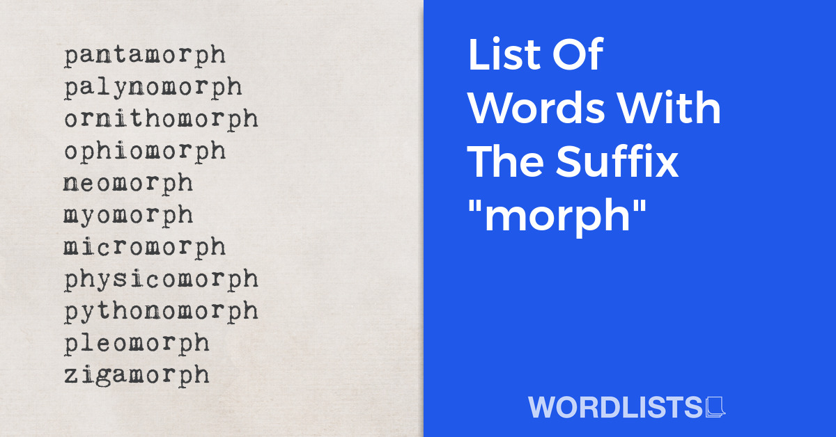 List Of Words With The Suffix "morph" thumbnail