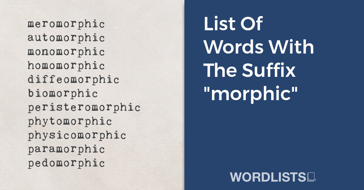 List Of Words With The Suffix "morphic" thumbnail