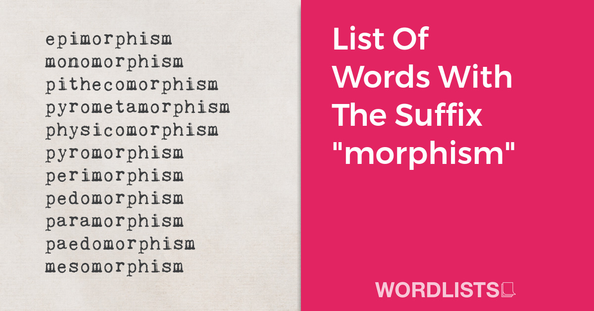 List Of Words With The Suffix "morphism" thumbnail