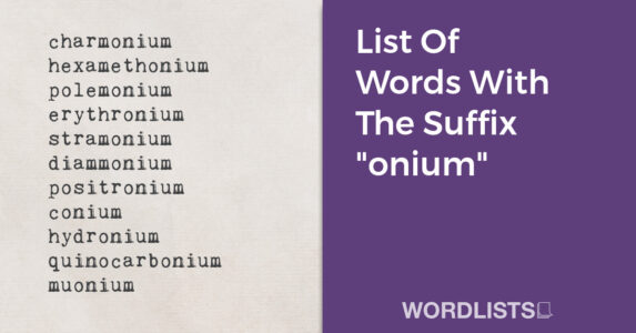 List Of Words With The Suffix "onium" thumbnail