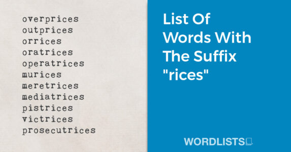 List Of Words With The Suffix "rices" thumbnail