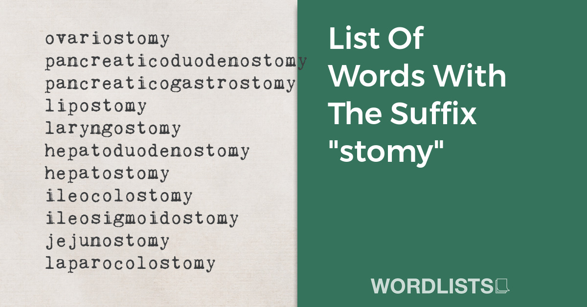 List Of Words With The Suffix "stomy" thumbnail