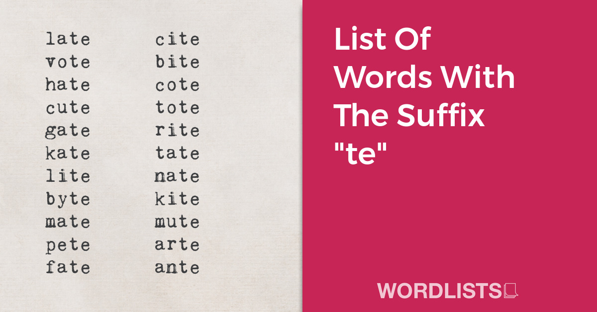 List Of Words With The Suffix "te" thumbnail