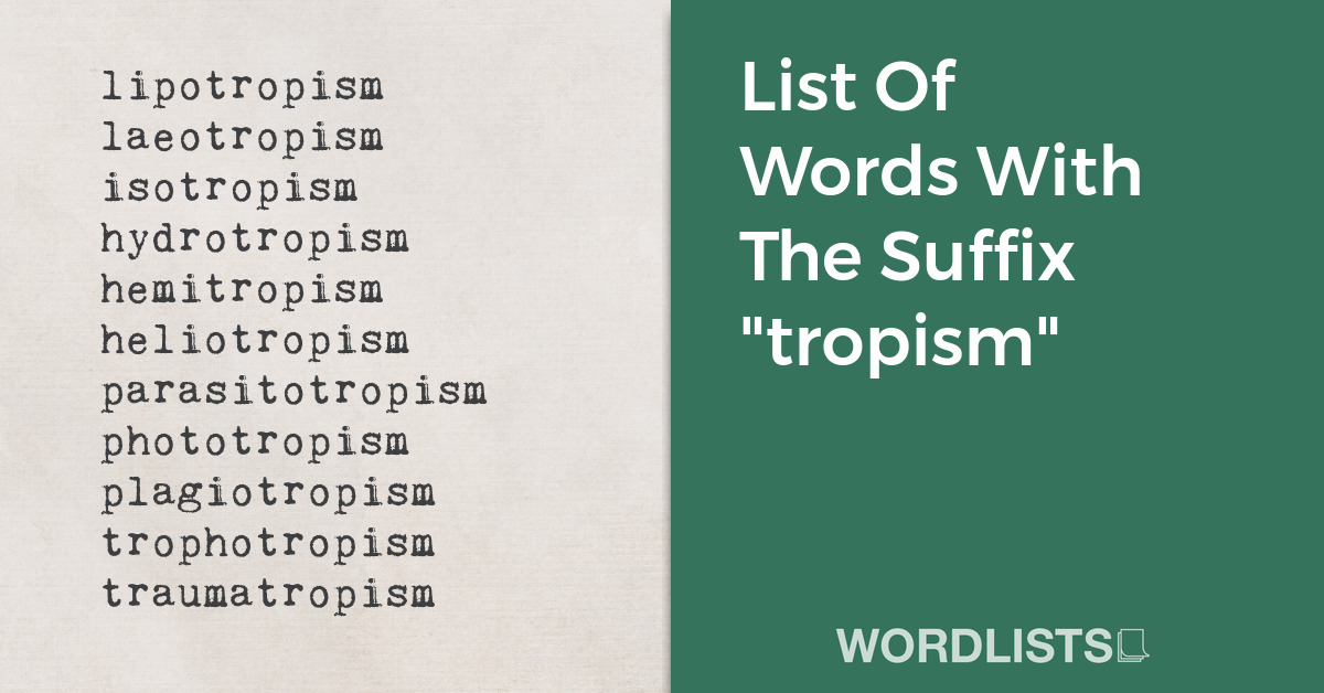 List Of Words With The Suffix "tropism" thumbnail