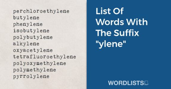 List Of Words With The Suffix "ylene" thumbnail